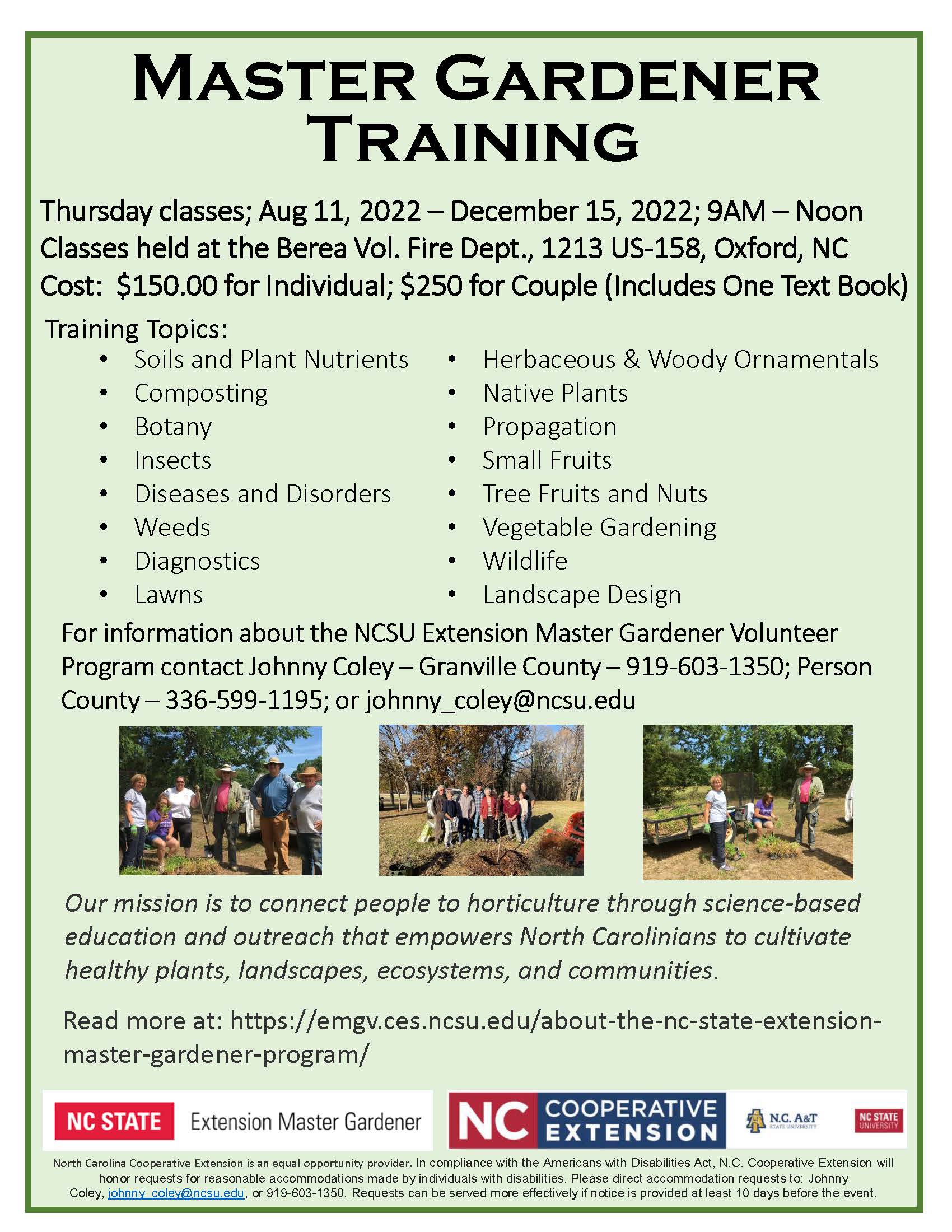Master Gardener Training, Thursday classes; August 11, 2022 – December 15, 2022; 9 a.m. 12 noon. Classes held at the Berea Vol. Fire Dept., 1213 US-158 Oxford, NC Cost: $150.00 for individual; $250 for Couple (Includes One Text Book)